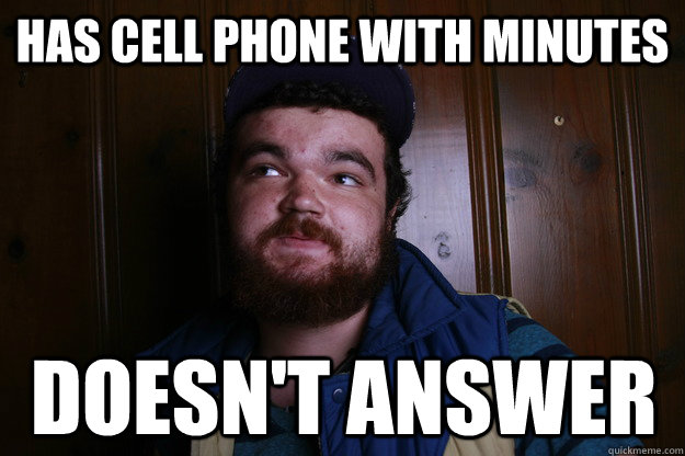 has cell phone with minutes Doesn't answer   
