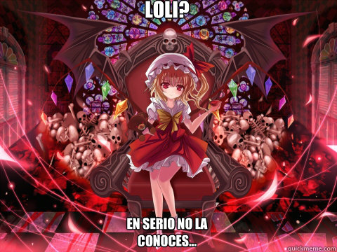 Loli? en serio no la conoces...  Touhou