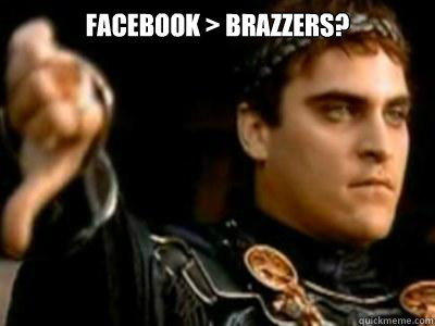 Facebook > Brazzers?   Downvoting Roman