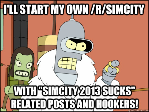 I'll start my own /r/simcity with 
