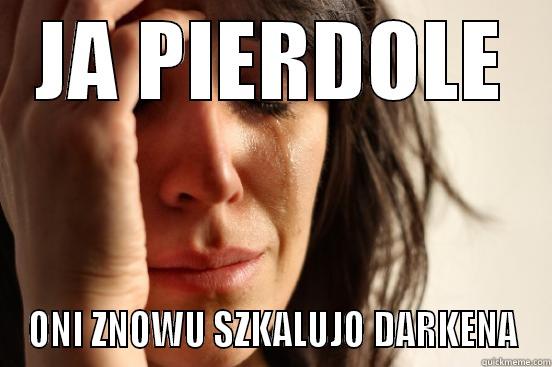 SSIJ PENTO - JA PIERDOLE ONI ZNOWU SZKALUJO DARKENA First World Problems