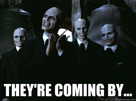  They're coming by...  The Gentlemen