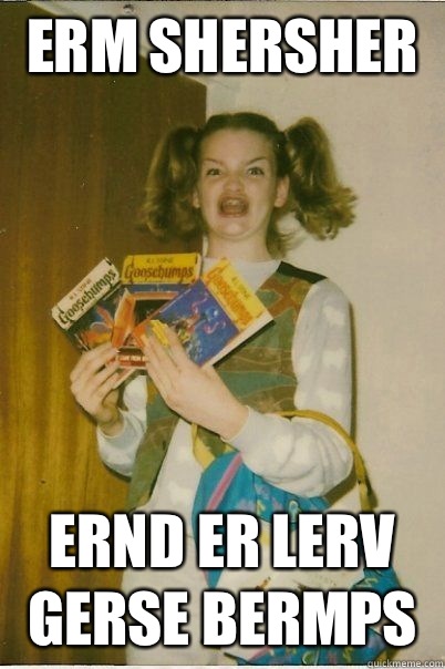 erm shersher  Ernd er lerv gerse bermps - erm shersher  Ernd er lerv gerse bermps  BERKS