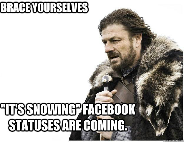 Brace yourselves 
