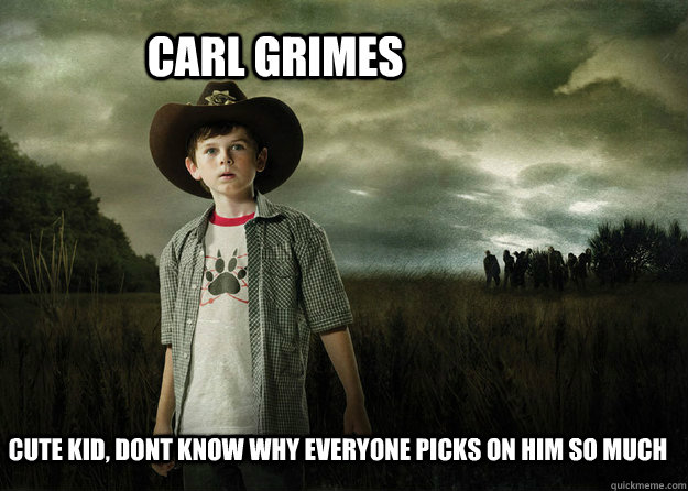 CARL GRIMES CUTE KID, DONT KNOW WHY EVERYONE PICKS ON HIM SO MUCH  Carl Grimes Walking Dead