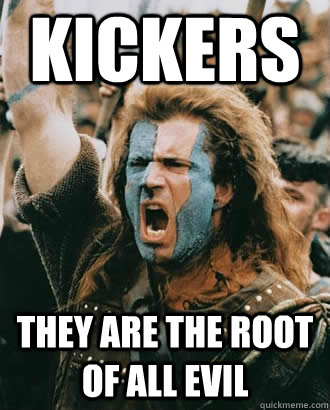 KICKERS They are the root of all evil  SOPA Opposer