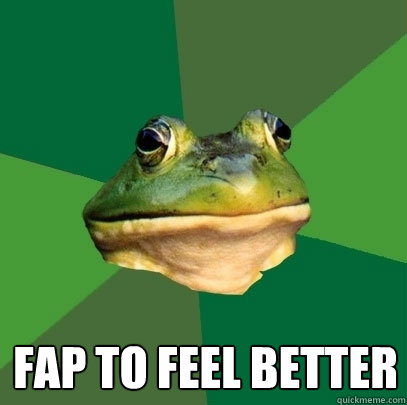  Fap to feel better  Foul Bachelor Frog