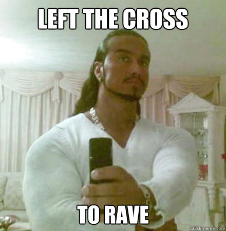 left the cross to rave - left the cross to rave  Guido Jesus