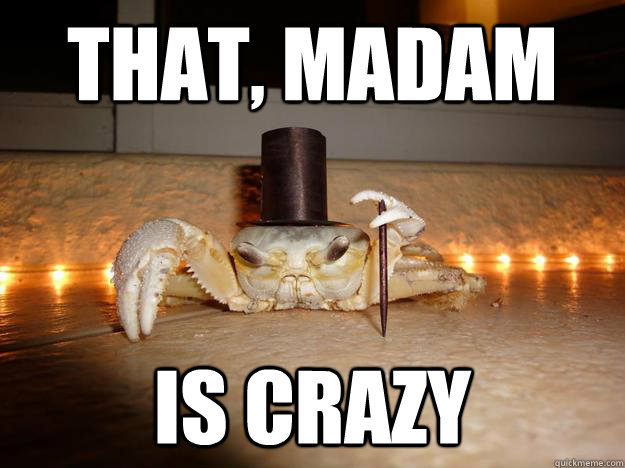 That, madam is Crazy  Fancy Crab
