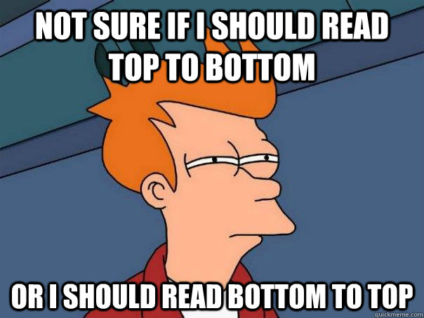 Not sure if I should read top to bottom Or i should read bottom to top  Futurama Fry