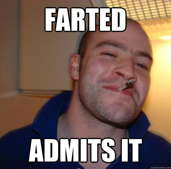 farted Admits it - farted Admits it  Misc