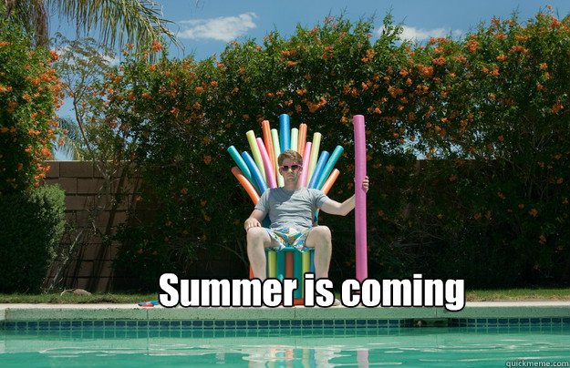 Summer is coming  