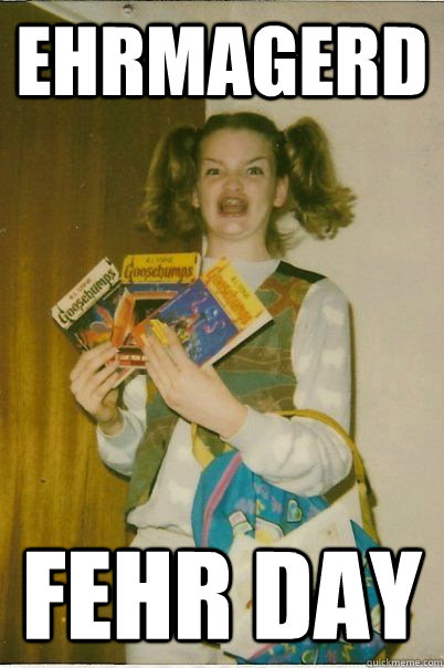 ehrmagerd FEHR DAY  BERKS
