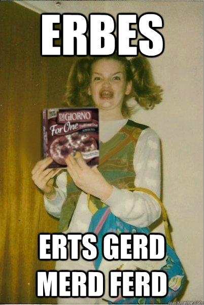 Erbes erts gerd merd ferd  