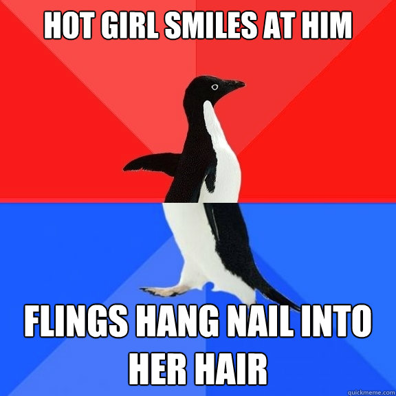 Hot girl smiles at him flings hang nail into her hair  Socially Awksome Penguin