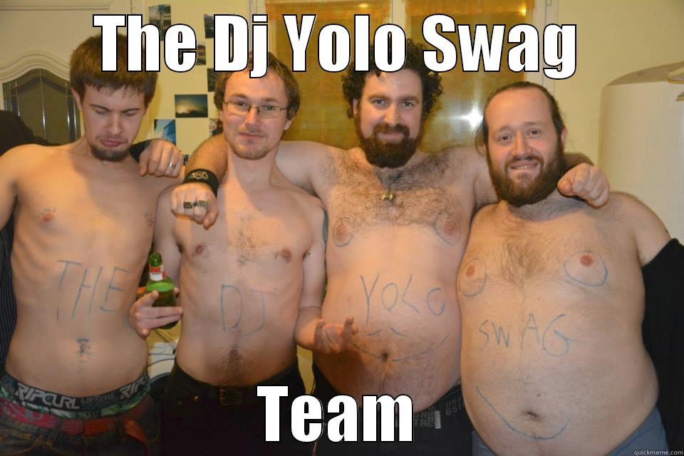 THE DJ YOLO SWAG TEAM Misc