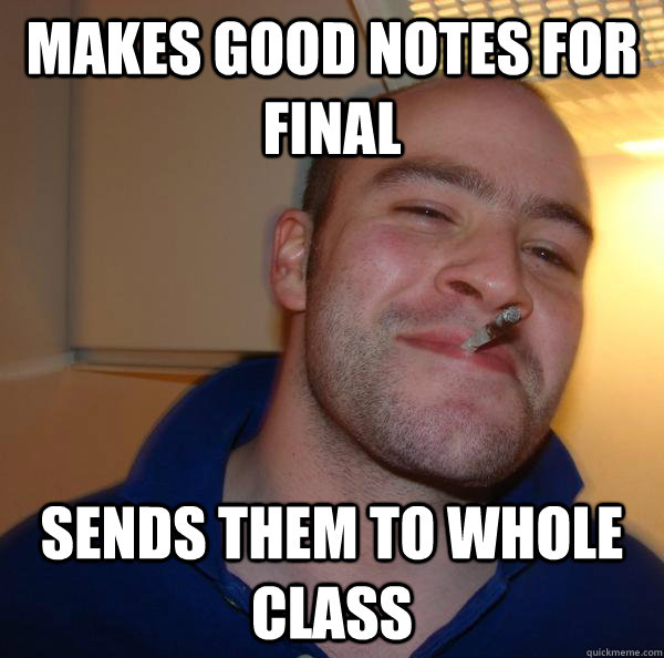 Makes good notes for final sends them to whole class - Makes good notes for final sends them to whole class  Misc