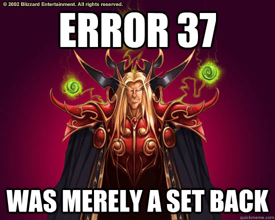 ERROR 37 WAS MERELY A SET BACK  Error 37