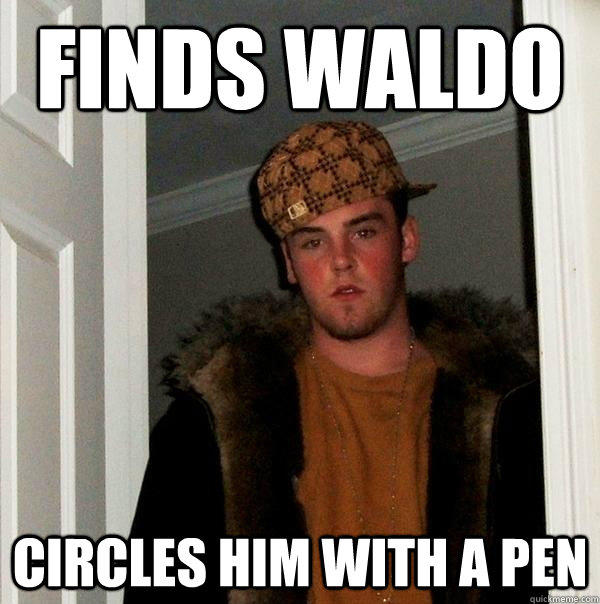Finds waldo circles him with a pen  Scumbag Steve