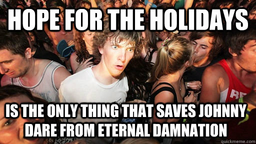 Hope for the Holidays is the only thing that saves Johnny Dare from eternal damnation   Sudden Clarity Clarence