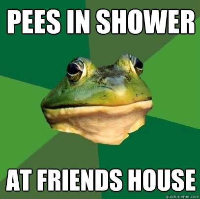 pees in shower at friends house   Foul Bachelor Frog