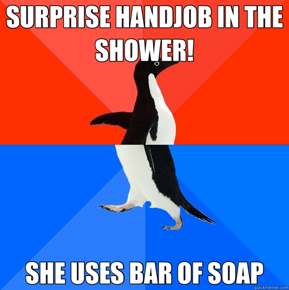 SURPRISE HANDJOB IN THE SHOWER! SHE USES BAR OF SOAP  Socially Awesome Awkward Penguin