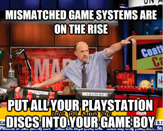 Mismatched game systems are on the rise put all your playstation discs into your game boy  Mad Karma with Jim Cramer