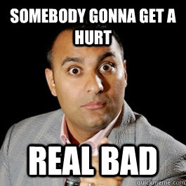 somebody gonna get a hurt real bad - somebody gonna get a hurt real bad  Misc