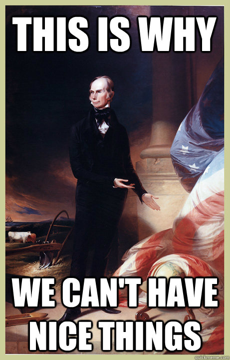 This is why We can't have nice things - This is why We can't have nice things  Henry Clay