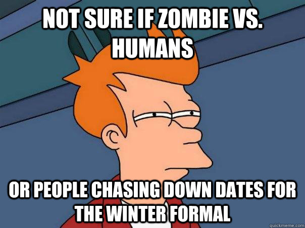 Not sure if zombie vs. humans Or people chasing down dates for the winter formal  Futurama Fry
