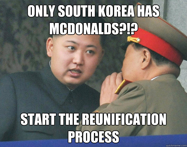 Only South Korea Has McDonalds?!? Start The Reunification Process  Hungry Kim Jong Un