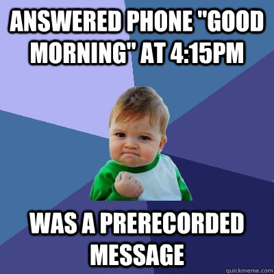 Answered phone 