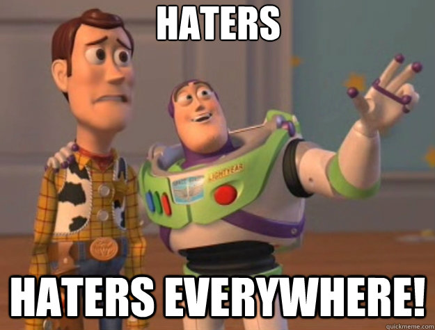 Haters Haters Everywhere! - Haters Haters Everywhere!  Toy Story