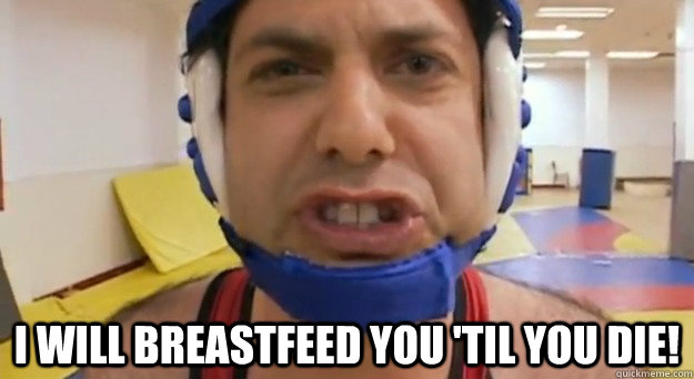 I will breastfeed you 'til you die! - I will breastfeed you 'til you die!  Hilarious Kenny Hotz