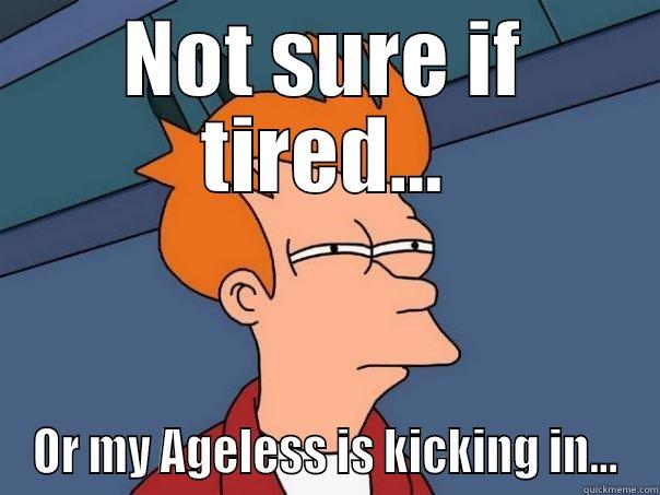 NOT SURE IF TIRED... OR MY AGELESS IS KICKING IN... Futurama Fry