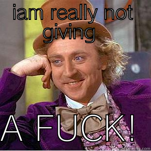 IAM REALLY NOT GIVING   A FUCK! Creepy Wonka