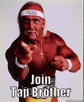 JOIN TAP BROTHER Misc