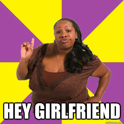  Hey girlfriend -  Hey girlfriend  Misc