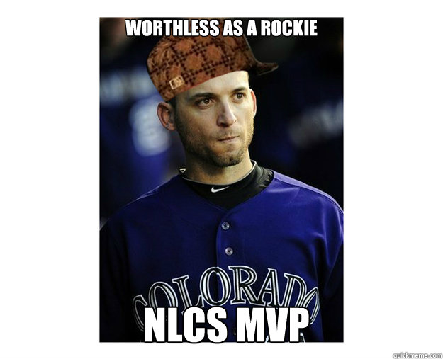 Worthless as a Rockie NLCS MVP - Worthless as a Rockie NLCS MVP  ScumbagScutaro