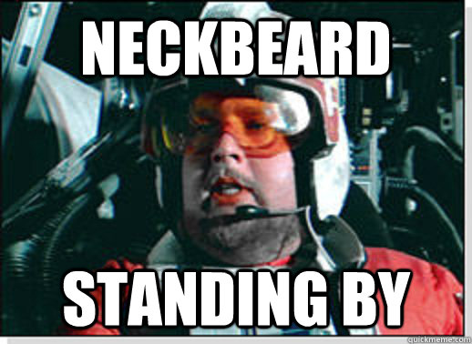 Neckbeard Standing by - Neckbeard Standing by  Red Leader