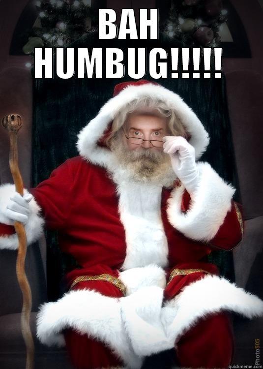 BAH HUMBUG!!!!!  Misc