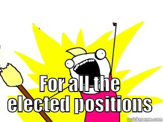  FOR ALL THE ELECTED POSITIONS All The Things