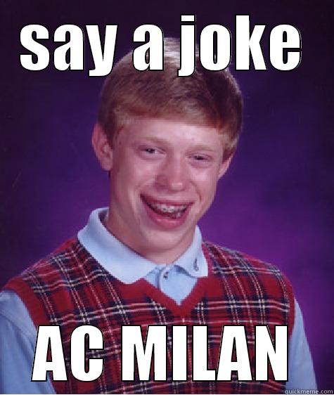 SAY A JOKE AC MILAN Bad Luck Brian