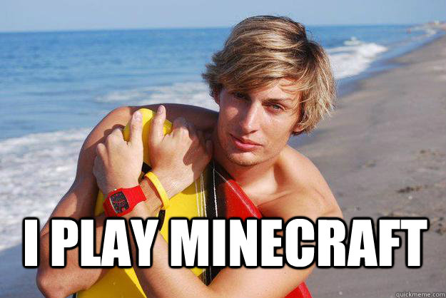 i play minecraft   