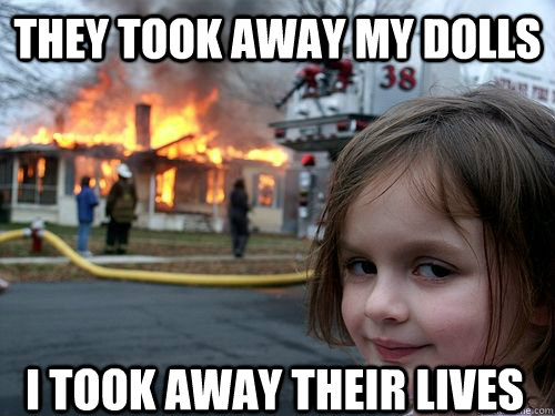 They took away my dolls I took away their lives - They took away my dolls I took away their lives  Misc
