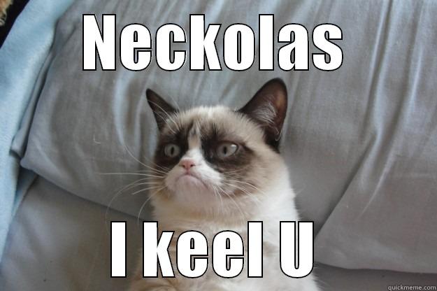 NECKOLAS I KEEL U Grumpy Cat