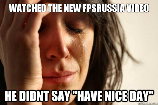 WATCHED THE NEW FPSRUSSIA VIDEO HE DIDNT SAY 