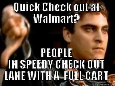 QUICK CHECK OUT AT WALMART? PEOPLE IN SPEEDY CHECK OUT LANE WITH A  FULL CART Downvoting Roman