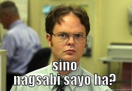  SINO NAGSABI SAYO HA? Schrute