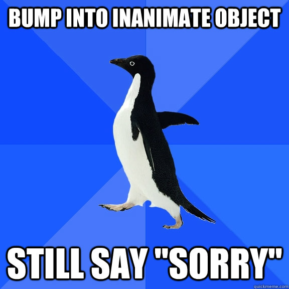 Bump into inanimate object still say 